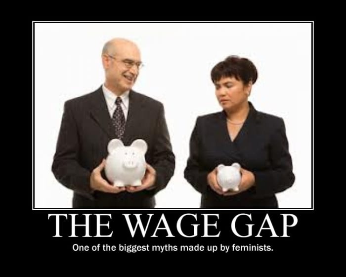 "One of the biggest myths made up by feminists." Careful, there's a lot of contenders for that title.
