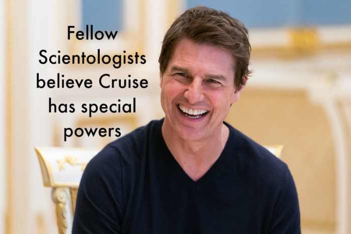Those in the religion believe that Cruise can move inanimate objects with his mind and leave his body at will.