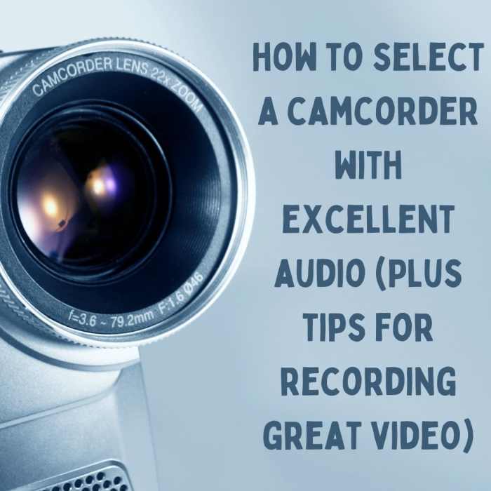 How to Choose a Camcorder With Good Audio HubPages