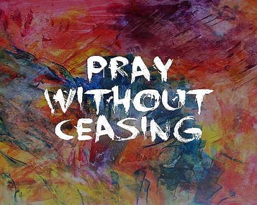 What Is The Meaning Of Pray Without Ceasing Letterpile 