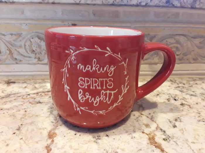 Every day I try to make spirits bright, and this mug only cost me $2.00 at Dollar General!