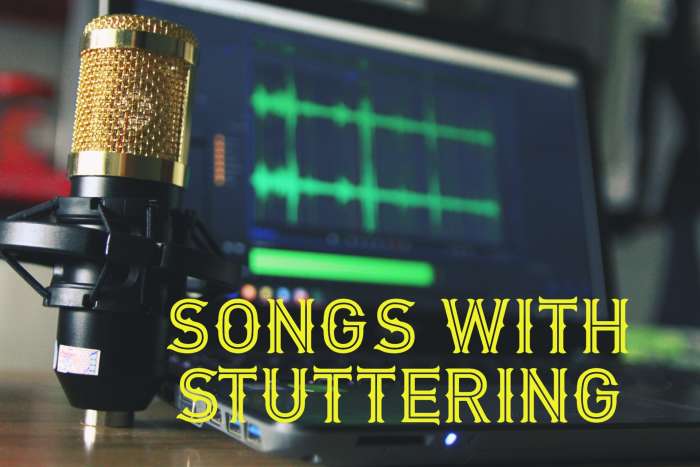 Stu-stu-stuttering touches the lives of millions of people of all ages. Make a playlist of pop, rock, and country songs with stuttering effects in the lyrics.