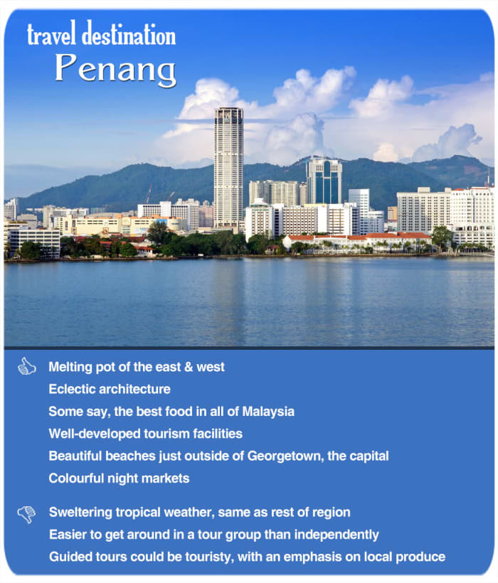 Penang well deserves its nickname of "Pearl of the Orient." This former Straits Settlements colony has everything an idyllic tropical vacation would need.