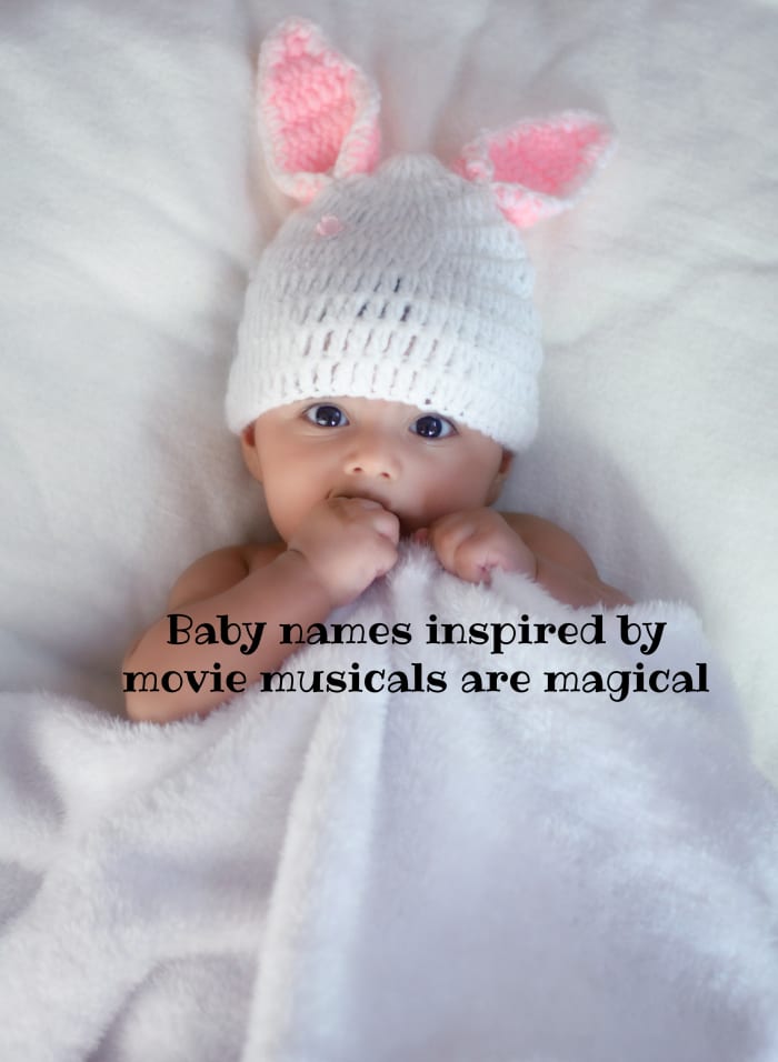 Baby names inspired by movie musicals make us happier and add a spring to our step.