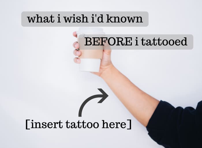 Not that I regret it, but there are a few things I wish I'd known before I got a tattoo.
