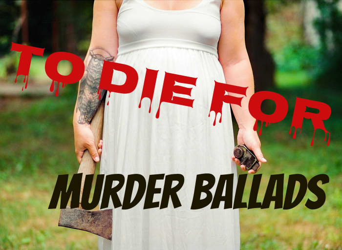 Make a murder ballad songlist of pop, rock, country, hip-hop and folk tunes that is a real scream. These songs tell the story of death and sometimes they are based on true accounts.