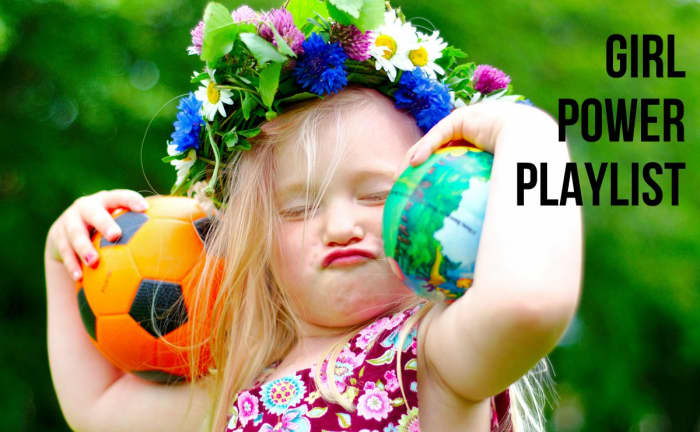 Girls can be anything they want to be. Celebrate the awesomeness of being female with songs from this playlist.