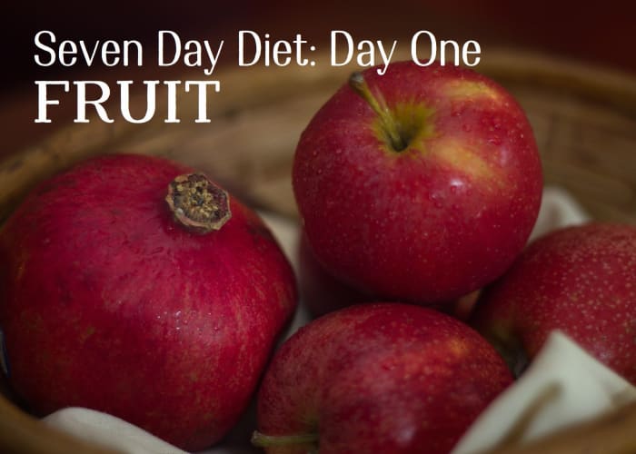 Start day one with two apples and a pomegranate or one apple with an orange or a pomegranate. Only fresh, whole fruit, no fruit juice.