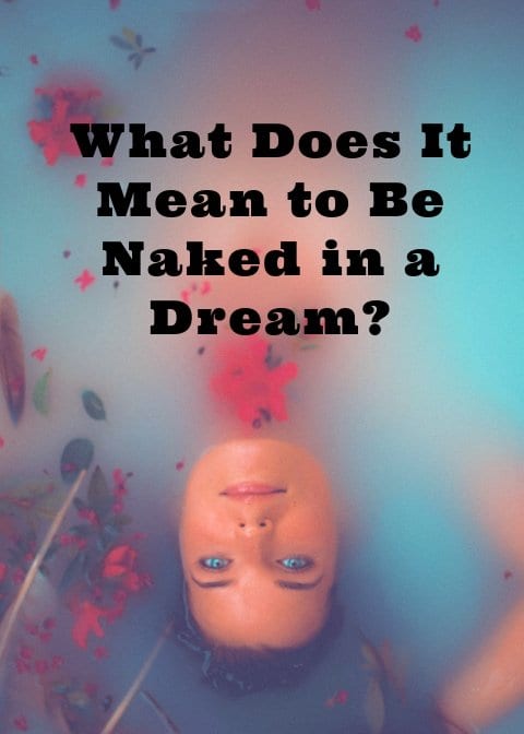 What does nudity in dreams mean? Explore the vast array of possibilities in this comprehensive guide.