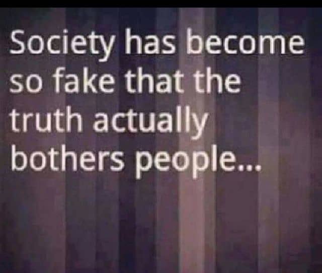 So many only want enough truth to get them by, for the Truth is too much for them take.