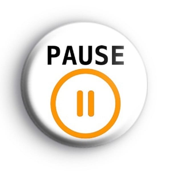 This "Pause Button" Badge can be found on: https://www.koolbadges.co.uk/pause-symbol-badge-p-887.html