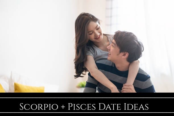 Scorpio and Pisces date ideas: (1) A picnic in the wilderness, (2) a tour through an aquarium, (3) a night downtown learning how to do the tango, (4) camping in the woods, (5) a trip to the botanical gardens or apple picking