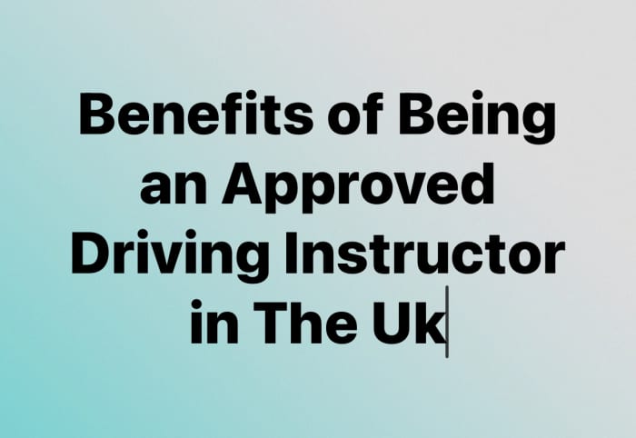 Benefits Of Being An Approved Driving Instructor In The Uk - Hubpages