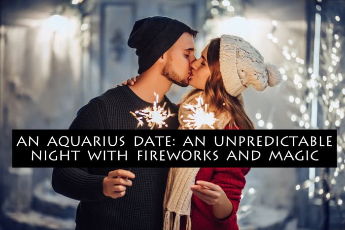 When it comes to dating, Aquarius doesn't need everything written in stone. They're not big fans of too much structure and planning. They need some room for spontaneity, fireworks, and magic. They thrive on random downtown nights.