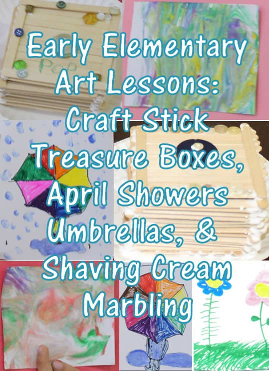Early Elementary Art Lessons: Craft Stick Treasure Boxes, April Showers Bring May Flowers Umbrellas, & Shaving Cream Marbling