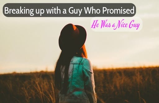 It is all too easy to fall for someone who seems nice. If it seems too good to be true then there is a chance he is putting on an act to capture you. Down the road, he might start making you feel bad in the most twisted ways.