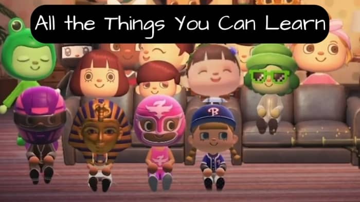 Animal Crossing New Horizons is an incredibly educational game. It teaches about animals, bugs, fish, meteor showers, fashion, interior design, food, money, fossils, friendships, art, emotions, holidays, and more.