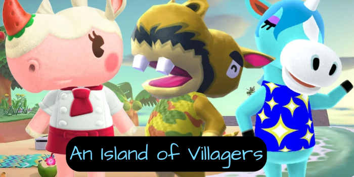 You can have up to 10 villagers on your island. You could have an island of only dogs (Wes Anderson reference there), or you could have an island of only snooty characters. You get to decide.