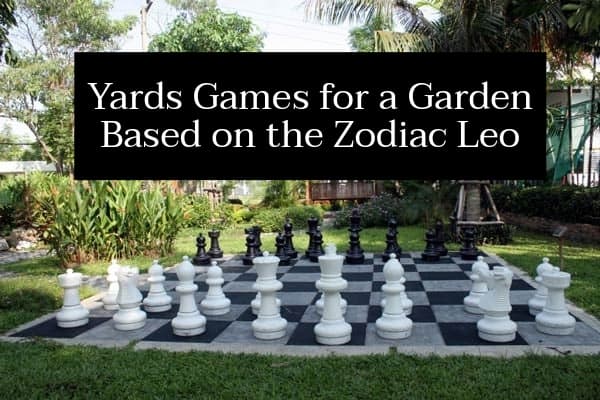 Yard games are essential for a garden based around Leo. The fifth sign of the Zodiac wants people to feel welcome around them. They want to lure them in with games and excitements.