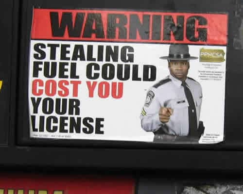 GAS THEFT IS SERIOUS: In some states, you'll lose your driver's license for stealing gas - and definitely have a fine, and possibly jail time.