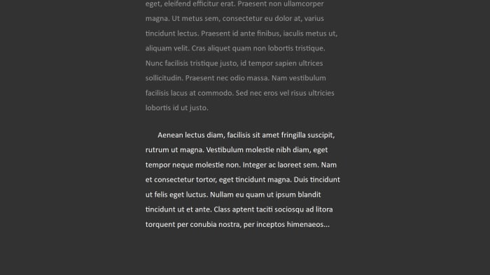 My custom FocusWriter theme: neutral grey similar to Firefox's Reader View. You can make it look however you want!