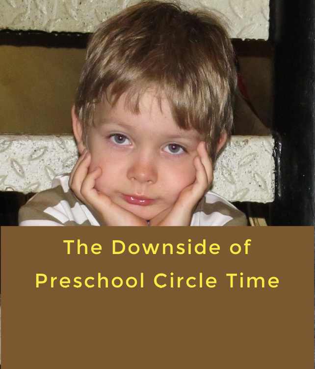 Small group activities, hands-on learning, and play are far more effective and invigorating than circle time.