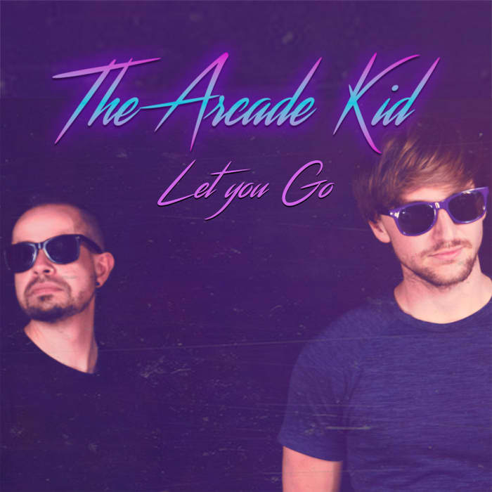 synth-single-review-let-you-go-by-the-arcade-kid-hubpages