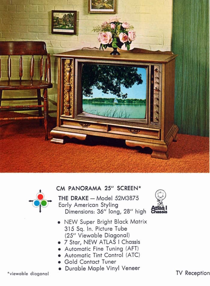 The Drake, Model 52M3875, Early American Styling, CM Panorama 25 Inch Screen. Durable Maple vinyl veneer, gold contact tuner, automatic tint control (ATC). Automatic fine tuning (AFT), and the new super bright black matrix picture tube.