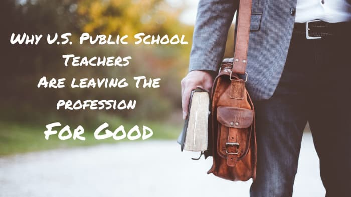 Poor working conditions and unreasonable demands and expectations are the primary reasons U.S. public school teachers are saying goodbye to the profession for good.