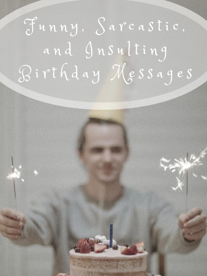 Use these examples as inspiration for writing your own sarcastic, witty, or borderline rude birthday message.