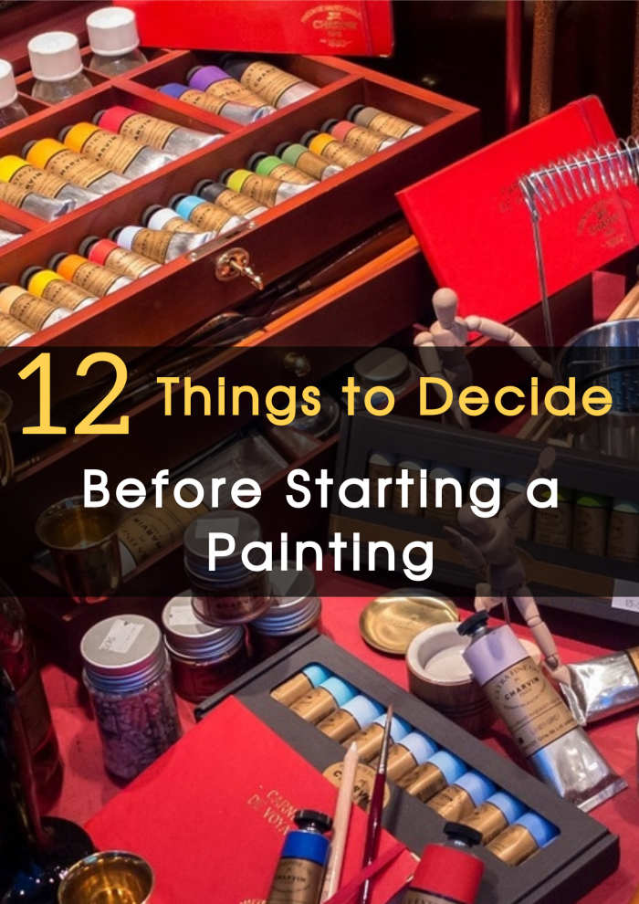 Learn the 12 things you need to plan before starting a painting. What to paint? How? With what techniques and styles? Learn how to take the most important decisions before and during the painting process.
