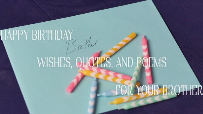 Don't know what to write on your brother's birthday card? Take ideas from this collection of birthday messages, wishes, poems, quotes, and more.