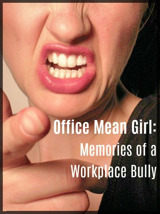 An Office Mean Girl made my dream job a nightmare, but slowly I learned to flourish anyway. Workplace bullies get away with their behavior because management allows it.