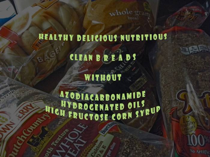 List of breads that don't have azodiacarbonamide (ingredient in yoga mats and shoe soles), high fructose corn syrup, and hydrogenated oils.