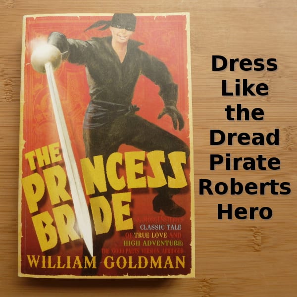 Dress up as Westley, the Dread Pirate Roberts hero for cosplay or Halloween