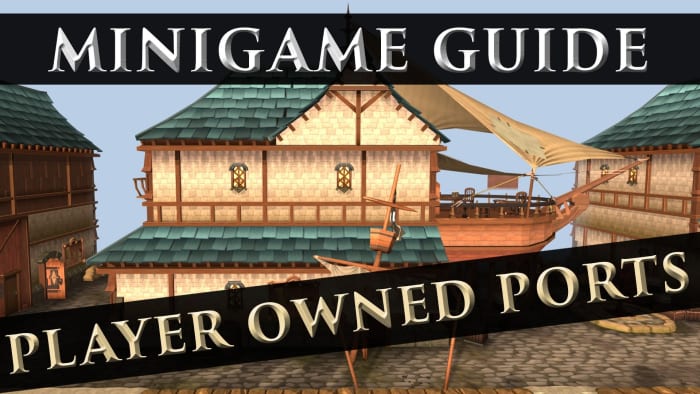 Learn how to play the Player-Owned Ports minigame in "RuneScape" with the help of this thorough guide.