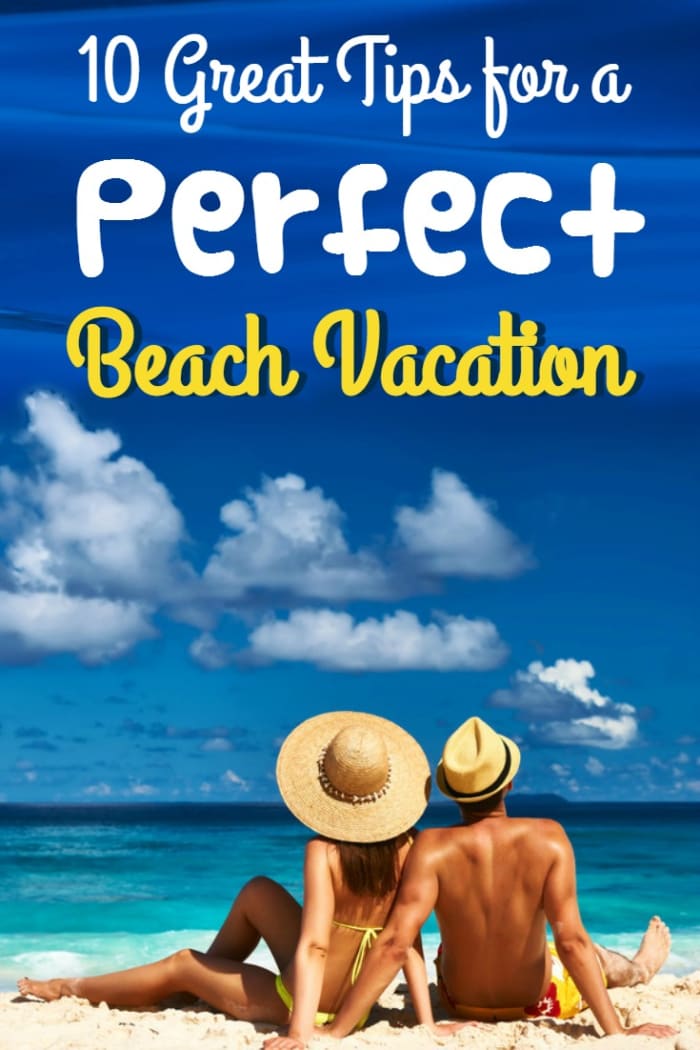 Turn your next beach vacation into the perfect, relaxing getaway with these 10 savvy tips!