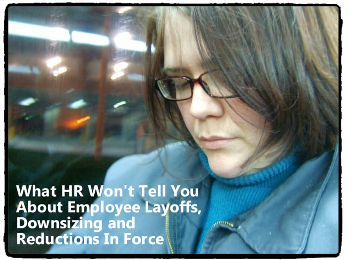 Whether you call it downsizing, a layoff, reduction in force (RIF), or simply getting fired, it feels awful to have your job cut. Learn what HR isn't telling you.