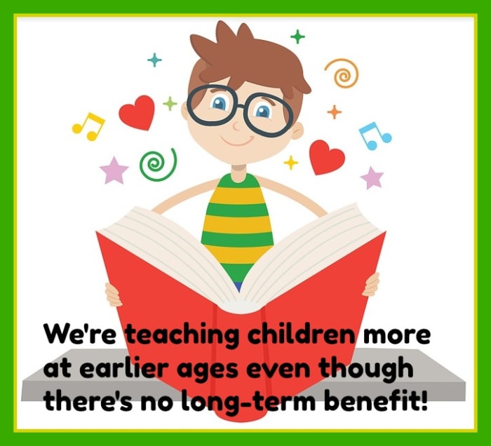 A push-down curriculum has children learning more at an earlier age. However, there's no evidence that shows this has any long-term benefit.