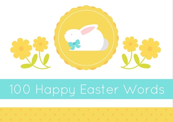 Easter is a great holiday for word-games. Use these words in charades, word-searches, and other fun activities.