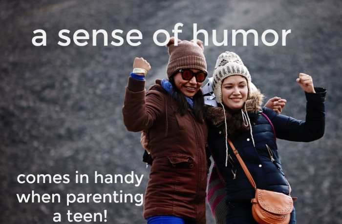 Parents who know what to expect during the teen years and keep a sense of humor can take it all in stride.