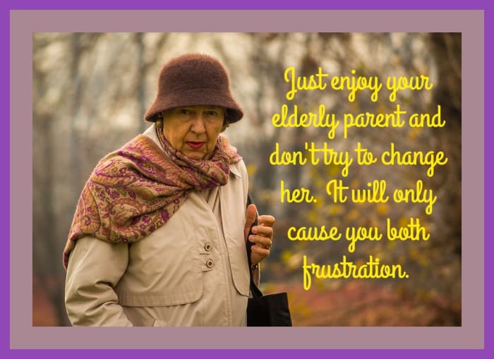 Senior citizens have earned the right to live their last days as they wish. Don't try to change them and don't nag.