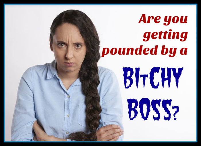 To say I was naIve upon entering the business world would be a gross understatement. I soon learned, however, that bitchy bosses play by their own rules.