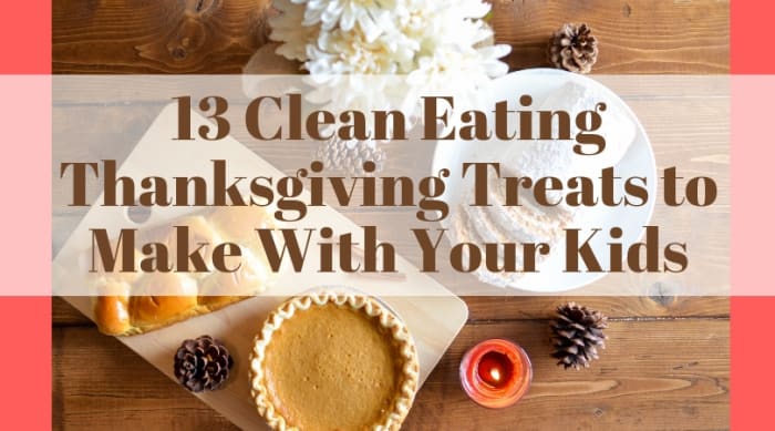 This collection of 13 clean-eating Thanksgiving treats to make with your kids is packed full of yummy, healthy treats that you and your kids will enjoy creating together.
