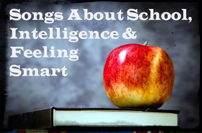 Make a playlist of pop, rock, and country songs about school, education, intelligence and feeling smart. Remember your school days or celebrate that they're history!