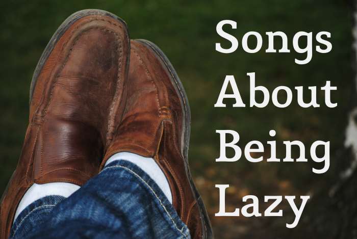 If you're work shy, enjoy relaxing and leisure, why not make a playlist of pop, rock, country, and R&B songs about laziness? Put your feet up and relax.