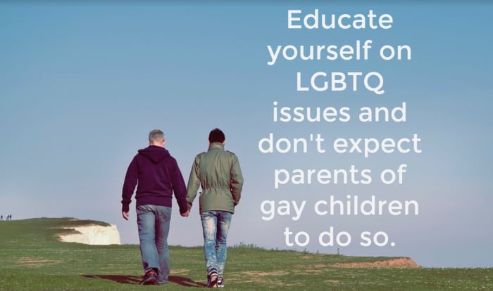 If you have questions about LGBTQ issues, do some online research but don't rely on parents of these children to be your only source of information.