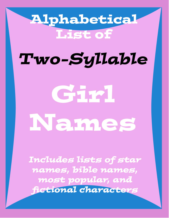 Trying to decide on a two-syllable name for your baby girl? Here are loads of ideas to choose from.