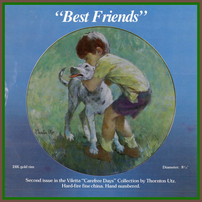"Best Friends" was the second issue in the Viletta "Carefree Days" Collection by Thornton Utz. Hard-fired fine china, and Hand numbered with 24k gold rim.