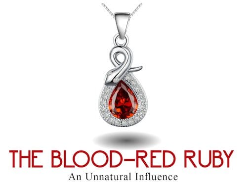 As if it were a living unit, the Blood-Red Ruby would sometimes become possessive as well as protective of its strange new owner.